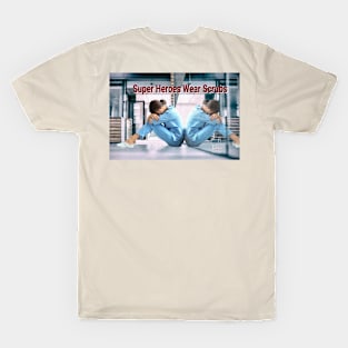 Super Heroes Wear Scrubs 2 T-Shirt